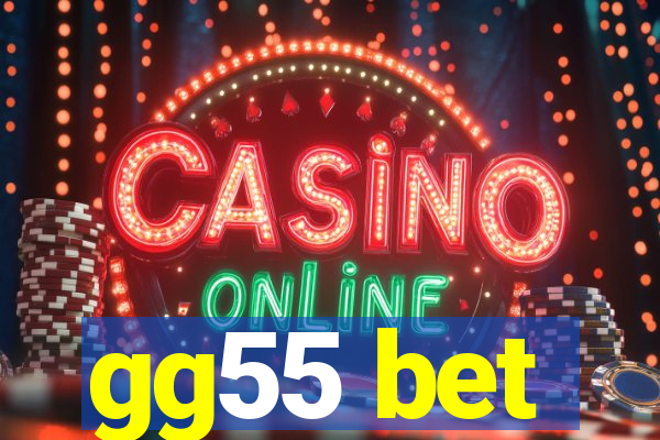 gg55 bet